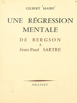 cover image of Une régression mentale d'Henri Bergson à Jean-Paul Sartre